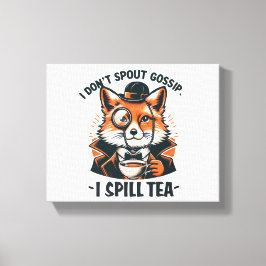 Ich spucke keine Tratsch Leinwanddruck