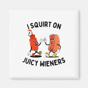 Ich Squirt auf saftigen Dackeln Funny Hot Dog und  Magnet