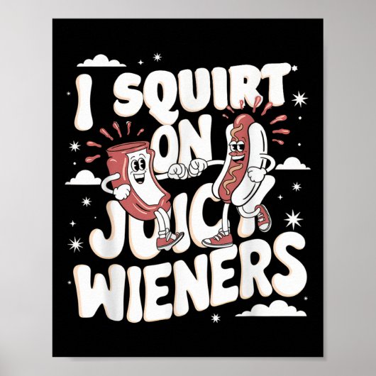 Ich Squirt auf saftigen Dackeln Meme Spaß Sarcasti Poster (Vorne)