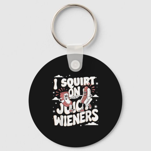 Ich Squirt auf saftigen Dackeln Meme Spaß Sarcasti Schlüsselanhänger (Vorderseite)