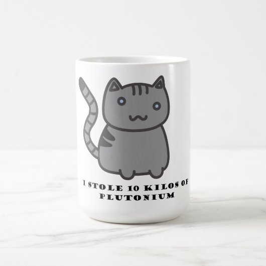 Ich stahl 10 Kilo Plutonium Kaffeetasse (Mittel)