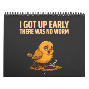 Ich stand früh auf, da war kein Wurm Lustiger Morg Kalender