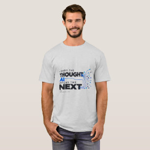 ICH STARTE DEN GEDANKEN, KI ÖFFNET DAS NÄCHSTE — M T-Shirt