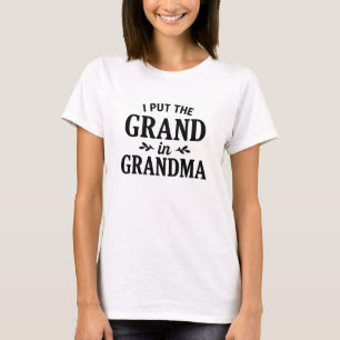 Ich stecke das Großartige in Oma Zitat T-Shirt