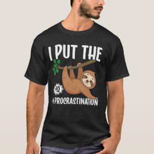 Ich stecke das Pro in die Prokrastination T-Shirt