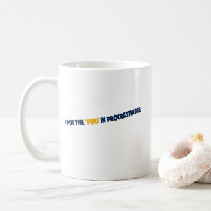 Ich stecke das Pro in Prokrastinations-T-Shirt Kaffeetasse