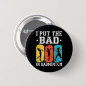 Ich stecke das Schlechte in Badminton Ich shuttle Button (Vorne & Hinten)