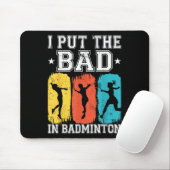 Ich stecke das Schlechte in Badminton, ich shuttle Mousepad (Mit Mouse)