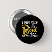 Ich stecke das Schlechte in Badminton - Shuttle Bi Button (Vorne & Hinten)