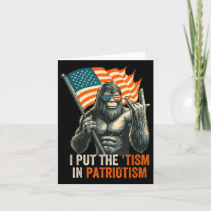 Ich stecke den „Tismus“ in den Patriotismus Bigfoo Karte