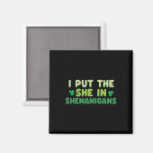 Ich stecke die Sie in Shenanigans St Patricks Day  Magnet (Vorderseite/Rückseite)