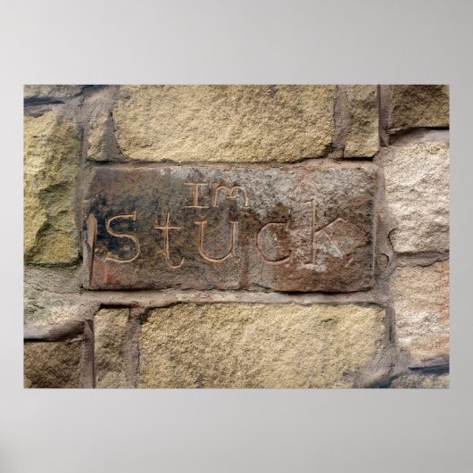 "Ich stecke fest" ein anderer Stein in der Wand Poster (Vorne)