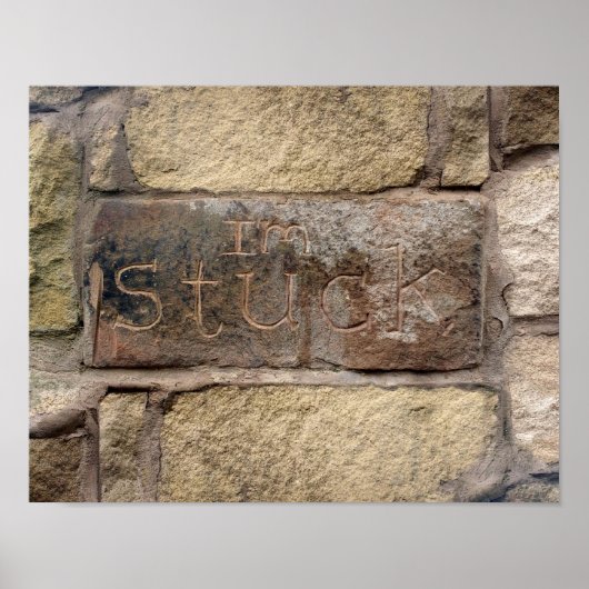 "Ich stecke fest" ein anderer Stein in der Wand Poster (Vorne)