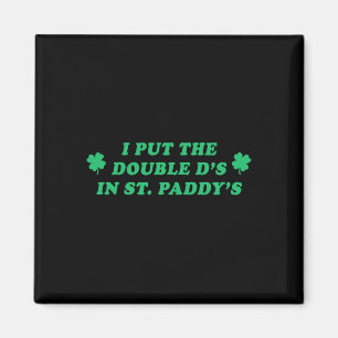 Ich steckte die Double D's in St. Paddy's Lustige Magnet