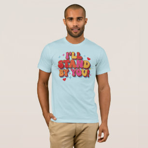 Ich steh' zu dir T-Shirt