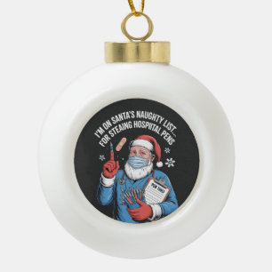 Ich stehe auf Santas unartiger Liste wegen Kranken Keramik Kugel-Ornament