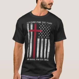 Ich stehe für die Flagge, knie für das Kreuz USA A T-Shirt