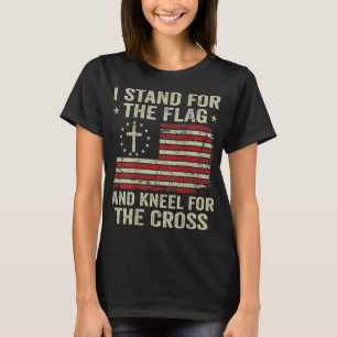 Ich stehe für die Flagge und Knie für das Kreuz (a T-Shirt