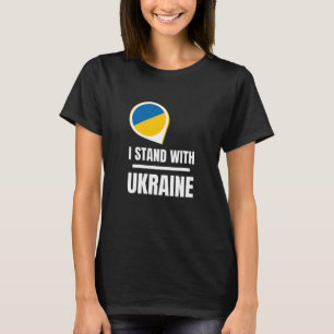 Ich stehe für die Ukraine - Unterstützung für ukra T-Shirt