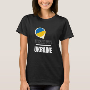 Ich stehe für die Ukraine - Unterstützung für ukra T-Shirt