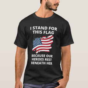 Ich stehe für diese Fahne, weil unsere Helden-Erho T-Shirt