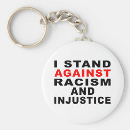 ICH STEHE GEGEN RASSISMUS UND UNRECHT SCHLÜSSELANHÄNGER