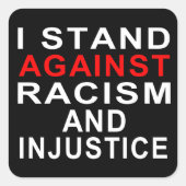 ICH STEHE GEGEN RASSISMUS UND UNRECHT: White Writi Quadratischer Aufkleber (Vorderseite)