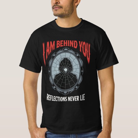 Ich stehe hinter dir Mirror Horror T-Shirt (Vorderseite)