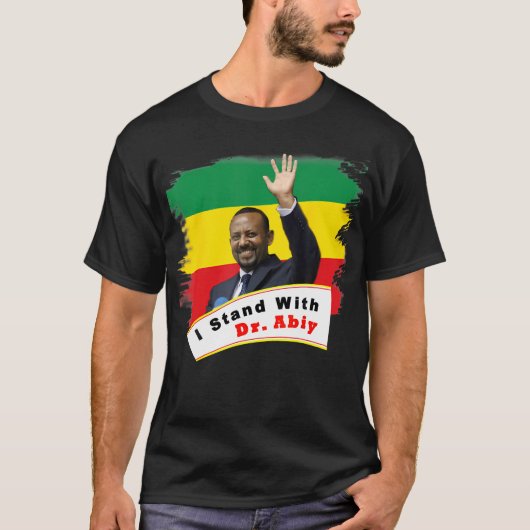 Ich stehe hinter Dr. Abiy Ahmed T-Shirt (Vorderseite)