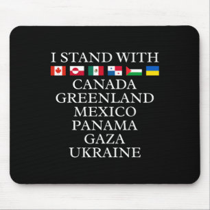 Ich stehe hinter Kanada Grönland Mexiko Panama Gaz Mousepad