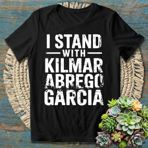 Ich stehe hinter Kilmar Abrego Garcia T-Shirt