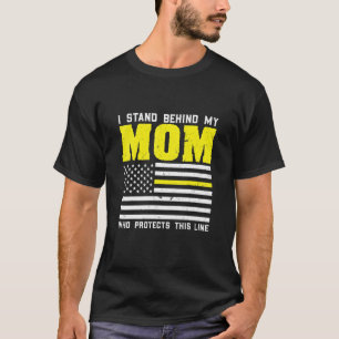 Ich stehe hinter meiner Mama-Dispatcher-Mama T-Shirt