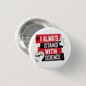 Ich stehe immer für Wissenschaft Button (Vorne & Hinten)