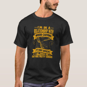 Ich stehe in einer Beziehung zu Holz, das Holz tra T-Shirt