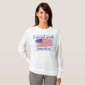 Ich stehe mit Amerika! T-Shirt (Vorne ganz)