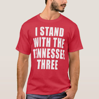 ICH STEHE MIT DEN DREI TENNESSEEN T-Shirt