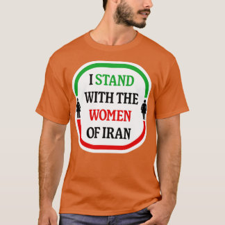 Ich stehe mit den Frauen in Iran für die Freiheit T-Shirt