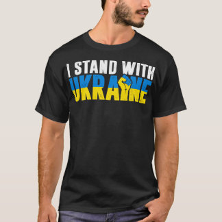 Ich stehe mit der Ukraine T-Shirt