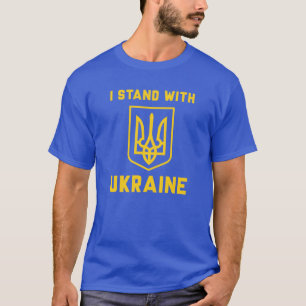 Ich stehe mit der Ukraine T-Shirt