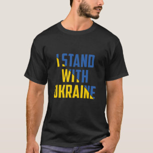 Ich stehe mit der Ukraine T-Shirt