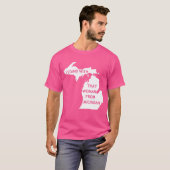 Ich stehe mit dieser Frau aus Michigan T-Shirt (Vorne ganz)