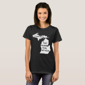 Ich stehe mit dieser Frau aus Michigan T-Shirt (Vorne ganz)