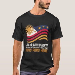Ich stehe mit Duterte im nicht philippino für nich T-Shirt