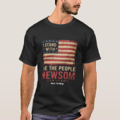 Ich stehe mit Gavin Newsom, dem Unterstützer von G T-Shirt (Vorderseite)