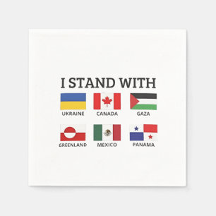 Ich stehe mit Kanada Mexiko Gaza Ukraine Serviette