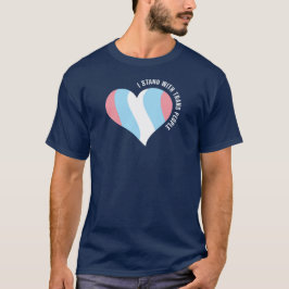 Ich stehe mit Trans People Herzens T - Shirt