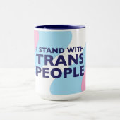 Ich stehe mit Trans People Tasse (Zentrum)