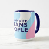 Ich stehe mit Trans People Tasse (VorderseiteRechts)