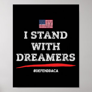 Ich stehe mit Träumen da! Verteidige Daca! Zuschus Poster