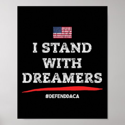 Ich stehe mit Träumen da! Verteidige Daca! Zuschus Poster (Vorne)